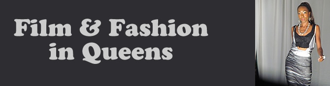 film & fashion in queens
