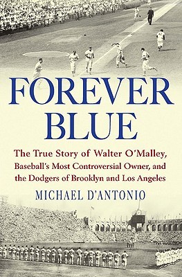 forever blue true story of walter omalley ebbets field brooklyn dodgers flushing meadows corona park