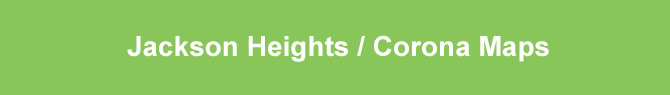 jackson heights maps corona maps elmhurst maps