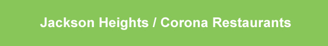 jackson heights restaurants corona restaurants jackson heights restaurants