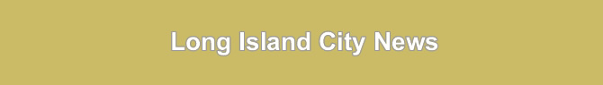 long island city news lic news lic neighborhood