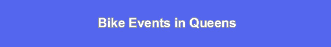 bike events in queens astoria lic jackson heights flushing corona jamaica woodside sunnyside