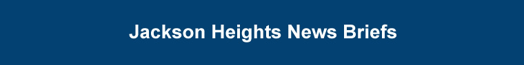 jackson heights news corona news jackson heights news